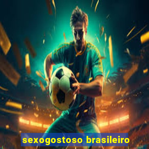 sexogostoso brasileiro